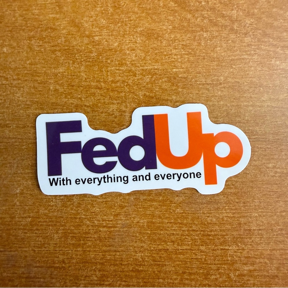 FedUp Sticker with Purple and‎ Orange Text